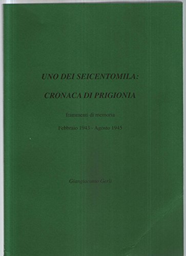 Uno dei seicentomila: cronaca di prigionia