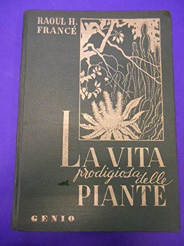 vita prodigiosa delle piante