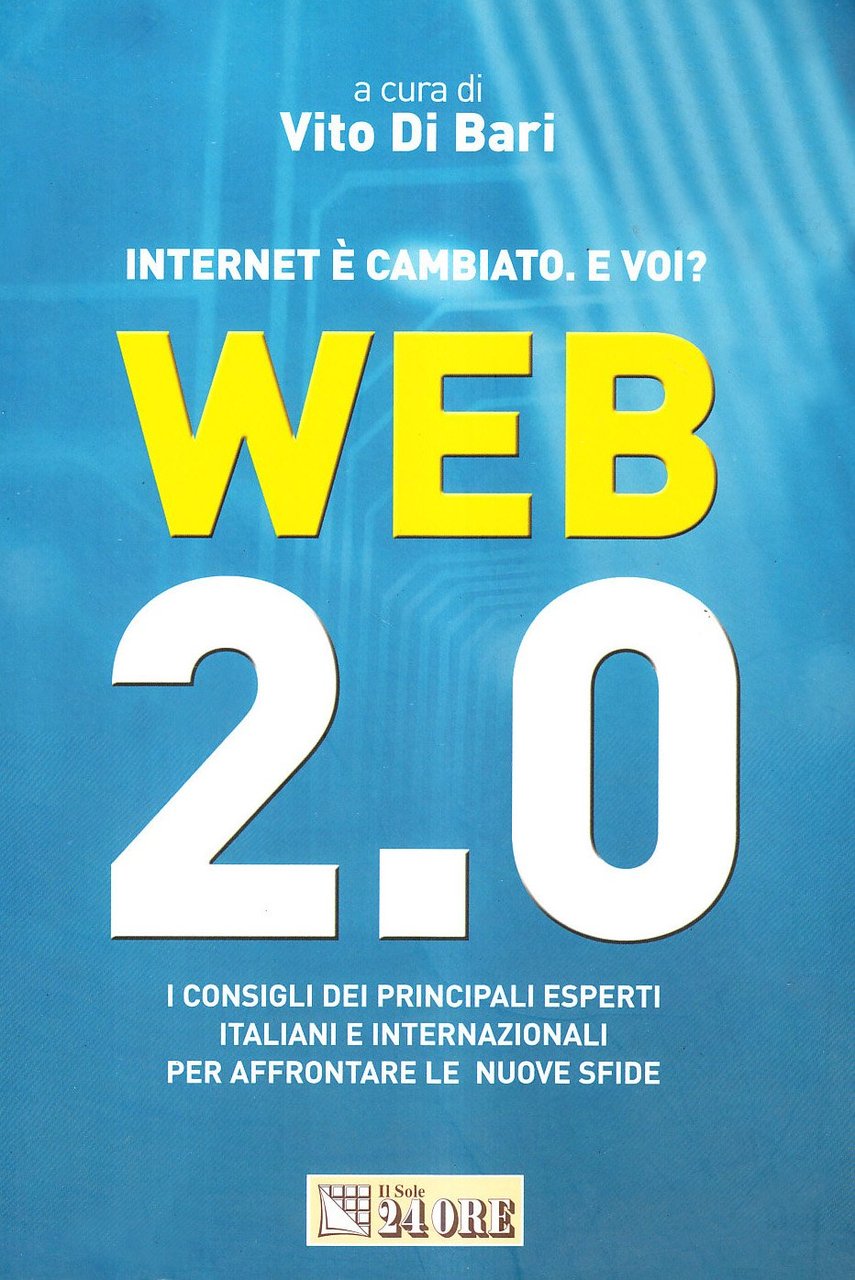 Web 2.0. Internet è cambiato. E voi? I consigli dei …