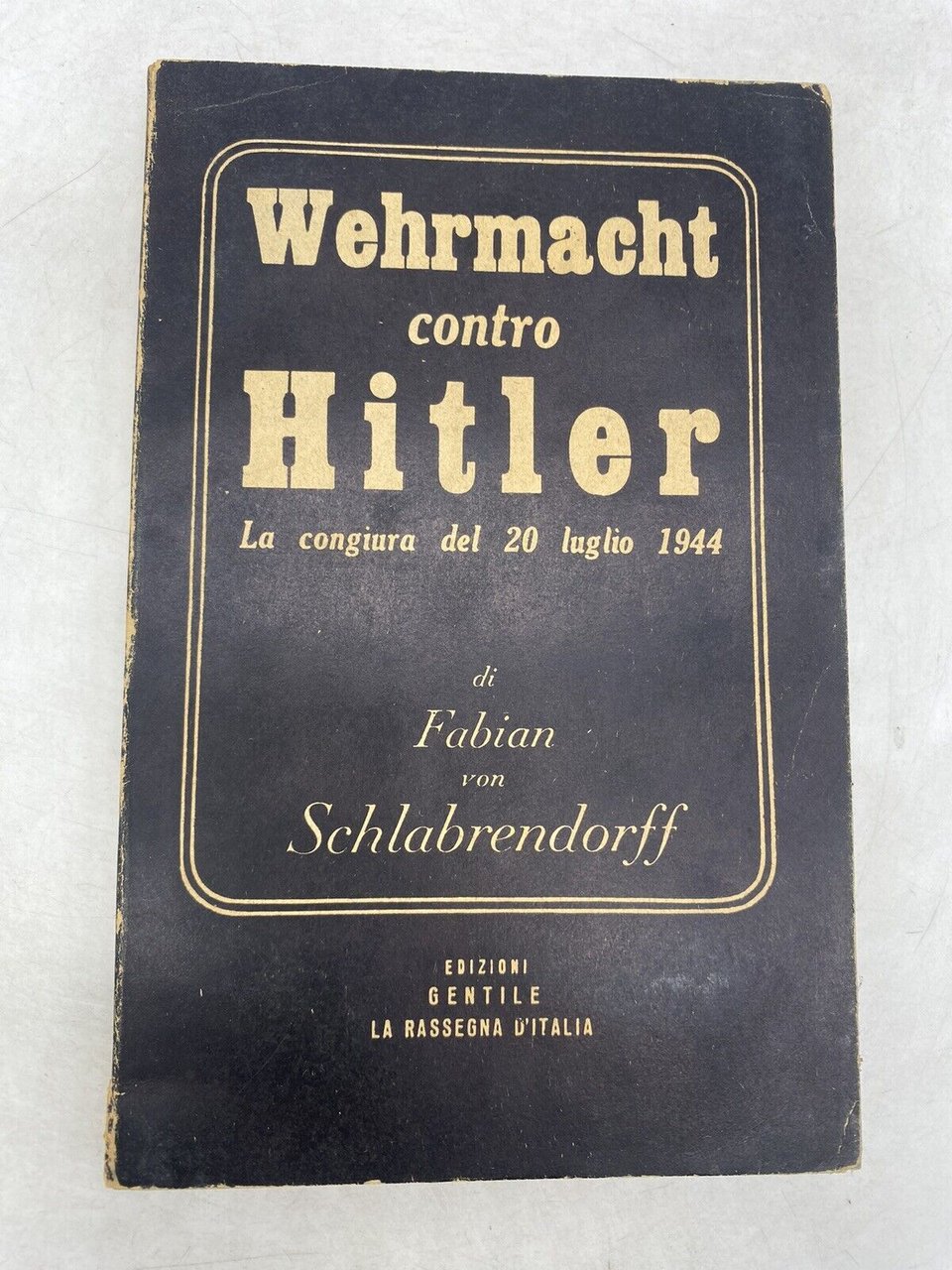 WEHRMACHT CONTRO HITLER -