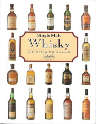 Whisky-single malt. Guida ai whisky di tutto il mondo. Ediz. … | Immagine principale