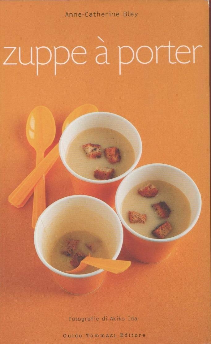 Zuppe à porter. Ediz. illustrata