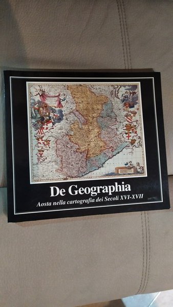 De Geographia Aosta nella cartografia dei Secoli XVI-XVII