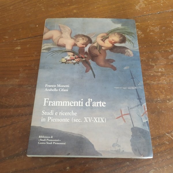 Frammenti d'arte. Studi e ricerche in Piemonte (sec. XV-XIX)