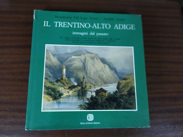 Il Trentino Alto Adige immagini dal passato