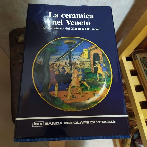 La ceramica nel Veneto - La Terraferma dal XIII al …