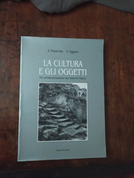 La cultura e gli oggetti - Per un'interpretazione dei Sassi …