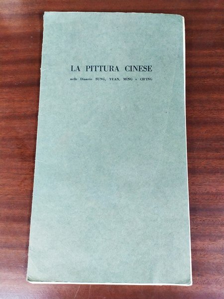 La pittura cinese nelle dinastie: Sung, Yuan, Ming e Ching