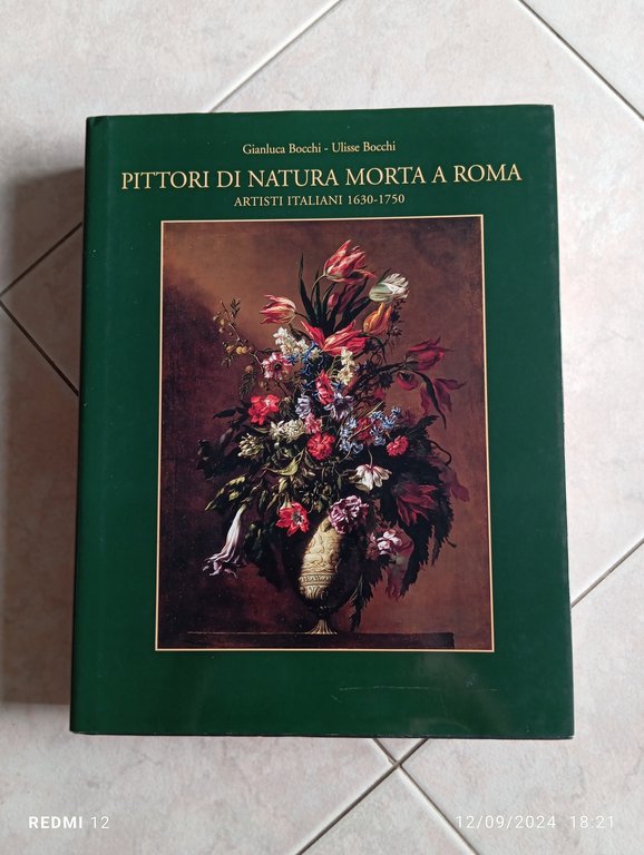 Pittori di natura morta a Roma. Artisti italiani 1630-1750