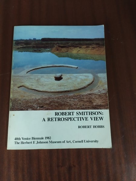 Robert Smithson: a retrospective view