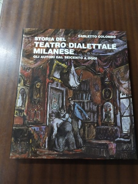 Storia del teatro dialettale milanese - Gli autori dal Seicento …