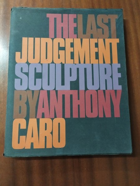 The last Judgement / Sculpture by Anthony Caro