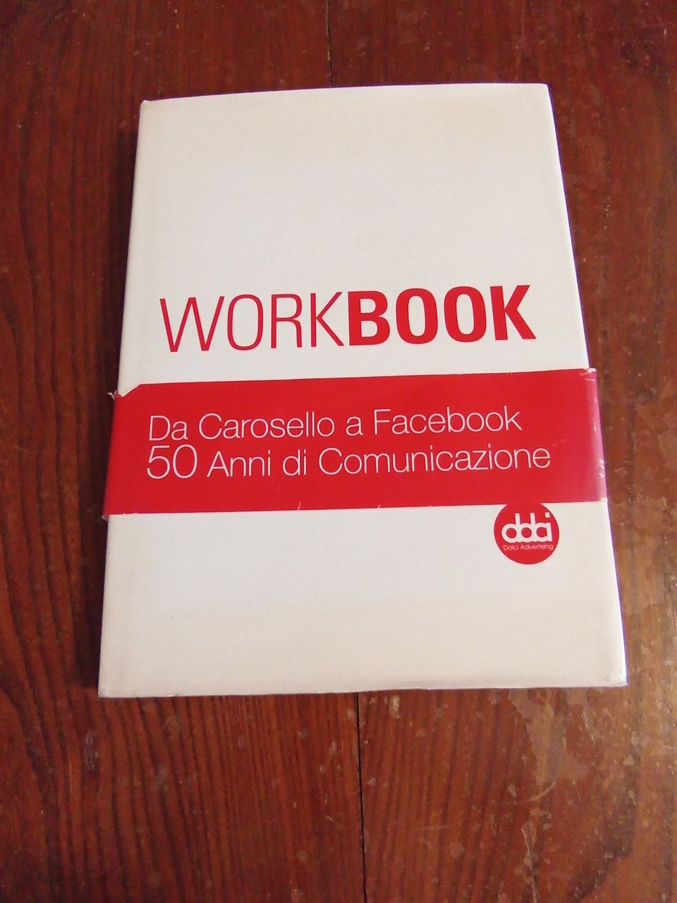 Workbook - Da Carosello a Facebook 50 anni di comunicazione