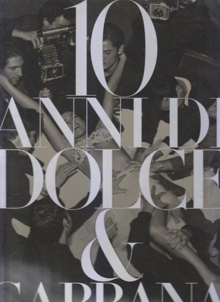 10 Anni di Dolce & Gabbana