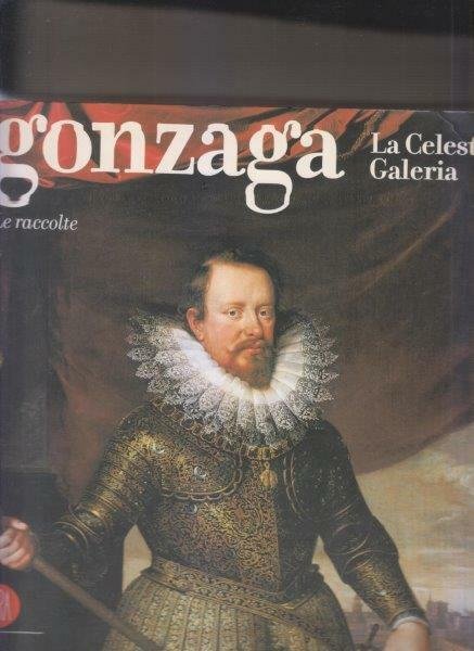 Gonzaga. La Celeste Galeria. Le raccolte