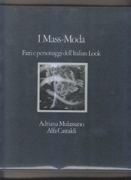 I Mass-Moda. Fatti e personaggi dell'Italian Look