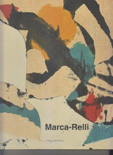 Marca-Relli. Tra figura e astrazione. From figure to abstraction