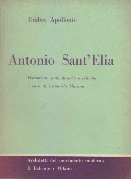 Antonio Sant'Elia. Documenti, note storiche e critiche