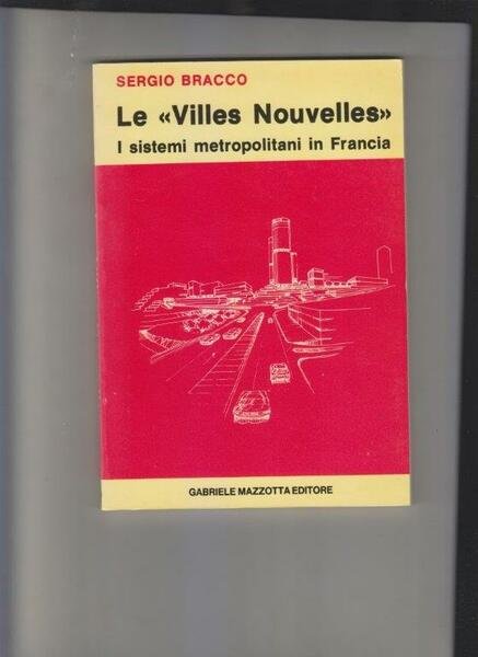 Le "Villes Nouvelles". I sistemi metropolitani in Francia