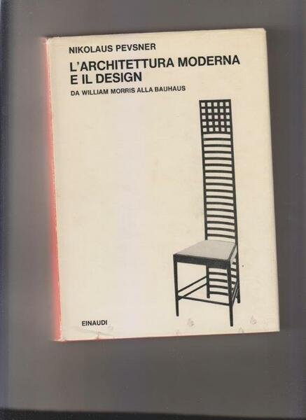 L'architettura moderna e il design. Da William Morris alla Bauhaus