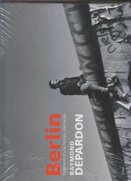 Berlin. Fragments d'une histoire allemande