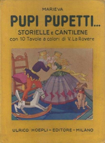 Pupi Pupetti… Storielle e cantilene. Con 10 tavole a colori …