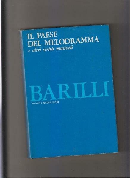 Il paese del melodramma e altri scritti musicali