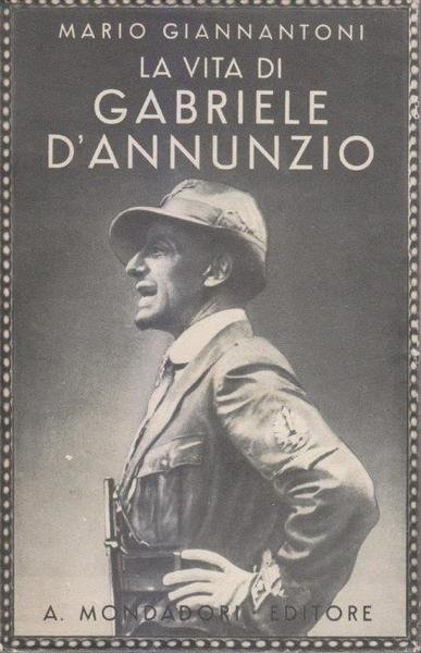 La vita di Gabriele D'Annunzio