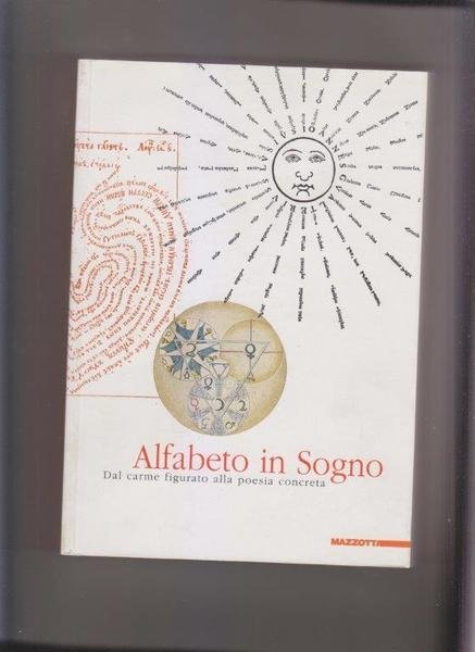 Alfabeto in Sogno. Dal carme figurato alla poesia concreta