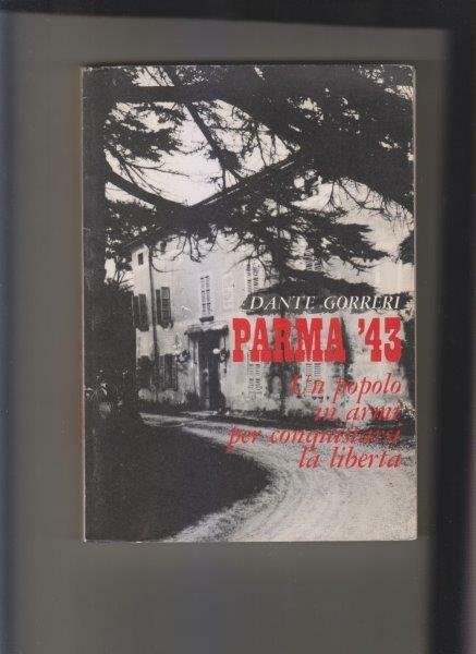 Parma '43. Un popolo in armi per conquistarsi la libertà