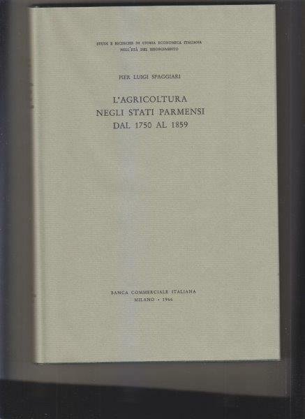 L'agricoltura negli Stati Parmensi dal 1750 al 1859