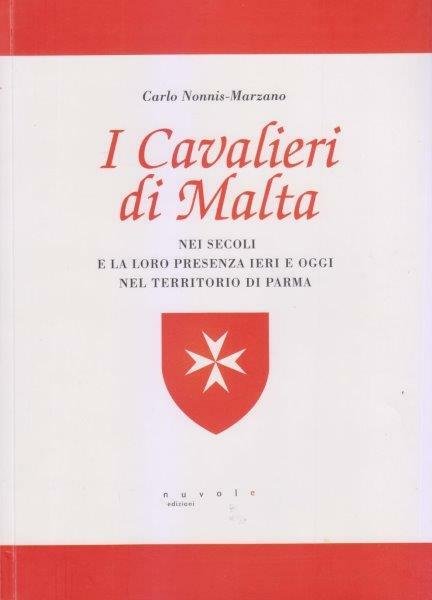 I Cavalieri di Malta nei secoli e la loro presenza …
