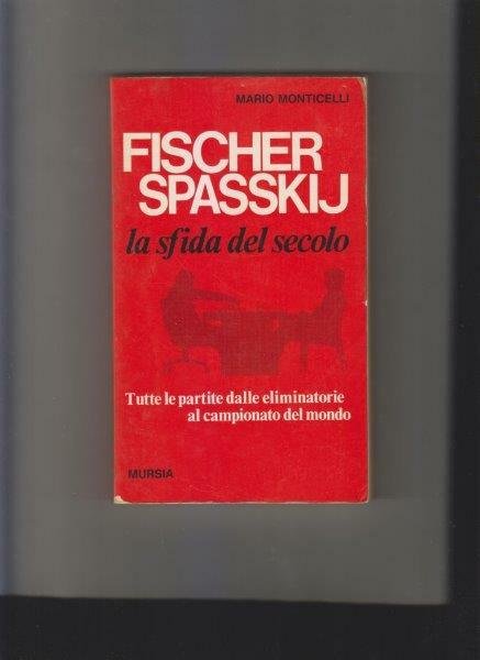 Fischer-Spasskij la sfida del secolo. Tutte le partite dalle eliminatorie …