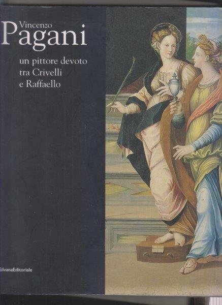 VINCENZO PAGANI UN PITTORE DEVOTO TRA CRIVELLI E RAFFAELLO IN …