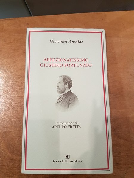 Affezionatissimo Giustino Fortunato