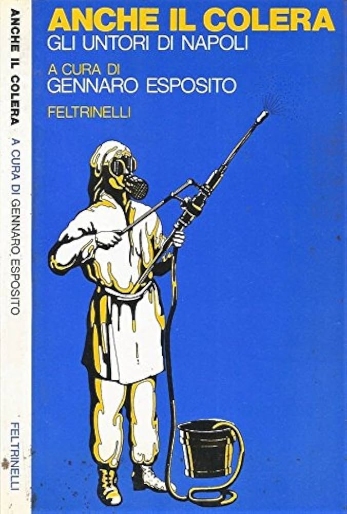 Anche il colera. Gli untori di Napoli - nuovo - …