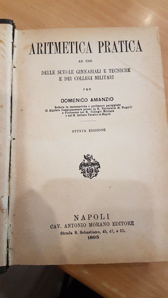 Aritmetica pratica ad uso delle scuole ginnasiali e tecniche e …