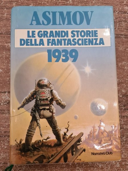 Asimov presenta Le grandi storie della fantascienza 1939