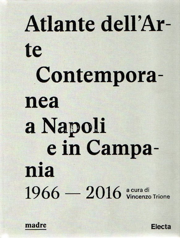 Atlante dell'Arte Contemporanea a Napoli e in Campania - electa