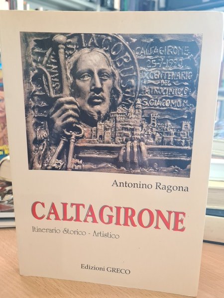 Caltagirone. Itinerario storico-artistico
