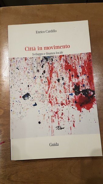 Citta' in movimento. Sviluppo e finanza locale