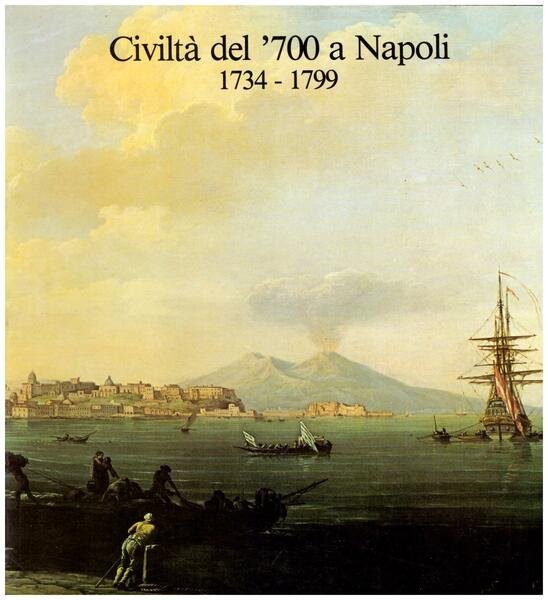 Civiltà del '700 a Napoli, 1734 - 1799