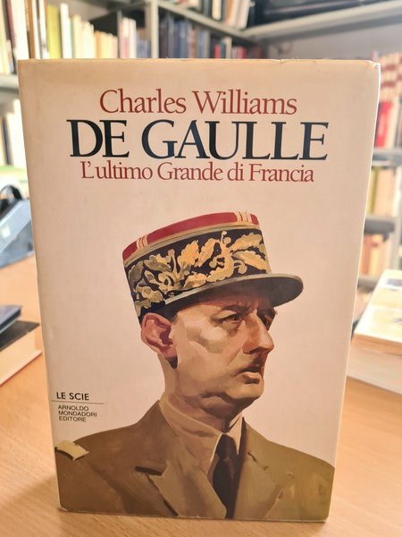 De Gaulle l'ultimo Grande di Francia