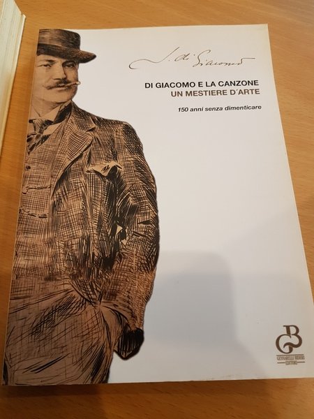 di giacomo e la canzone un mestiere d'arte, 150 anni …