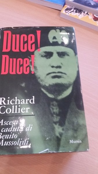 duce duce ascesa e caduta di benito mussolino