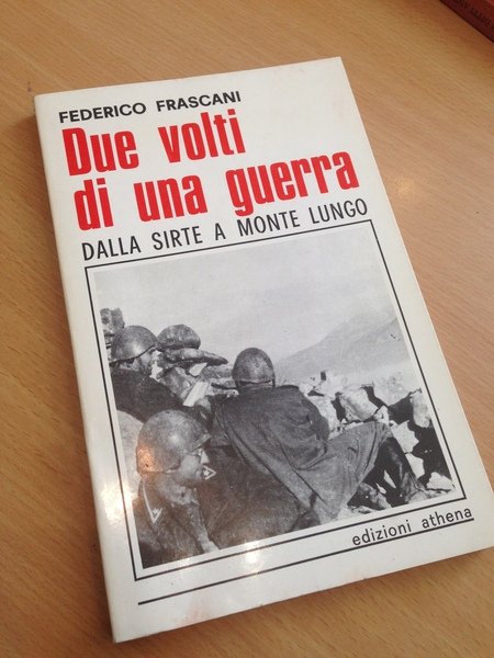 due volti di una guerra, dalla sirte a monte lungo