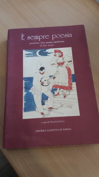 e' sempre poesia- panorama della poesia napoletana di fine secolo