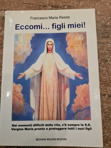 Eccomi. figli miei