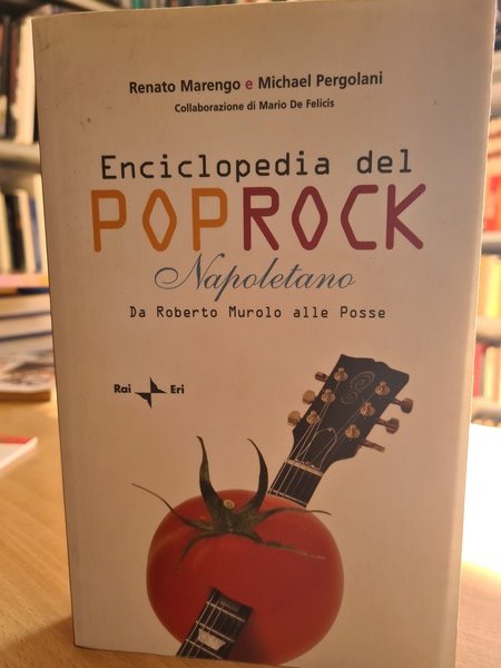 Enciclopedia del Poprock Napoletano, da Roberto Murolo alle Posse