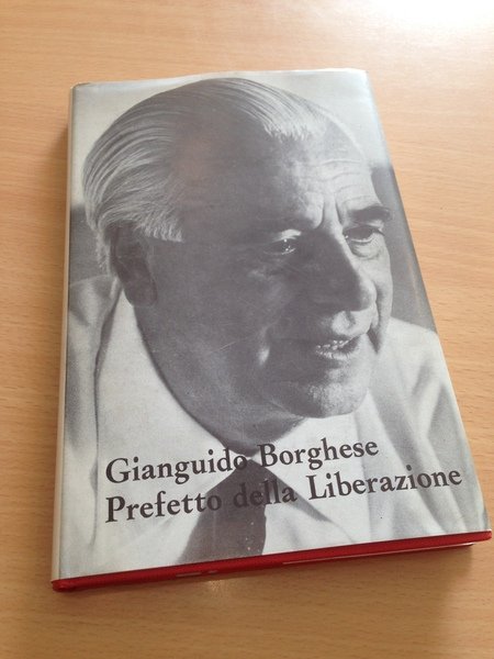 gianguido borghese prefetto della liberazione